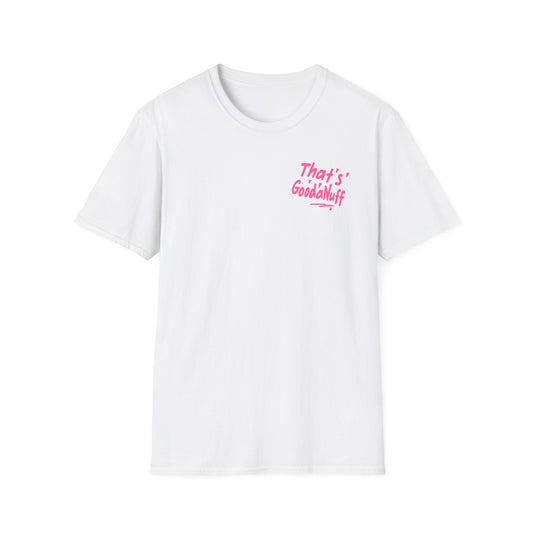 That's GoodaNuff Unisex Softstyle T-Shirt