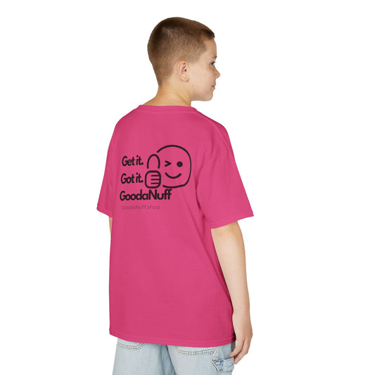 Get it. Got it. GoodaNuff Unisex Youth T-Shirt