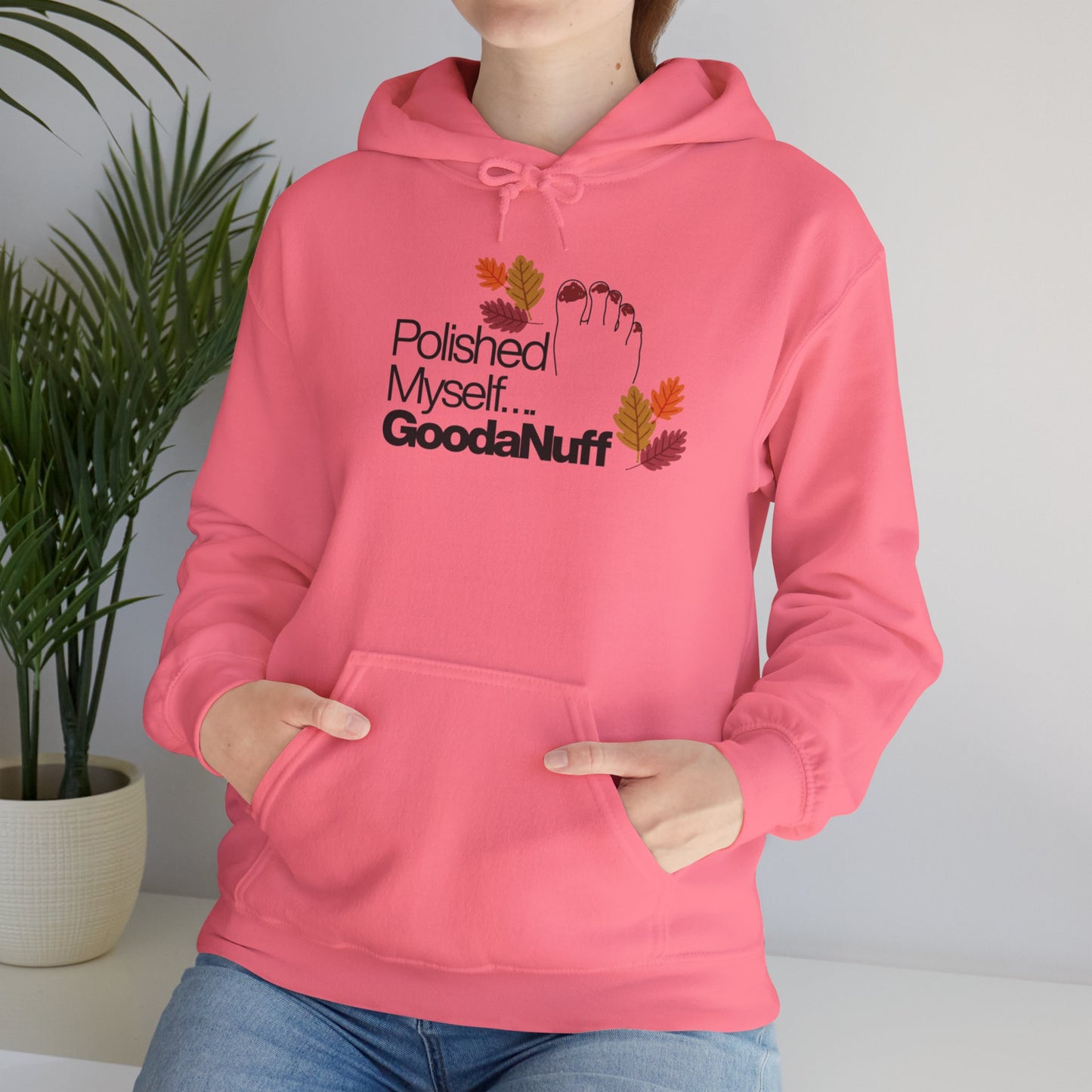 Polished Myself...GoodaNuff Fall Unisex Hoodie
