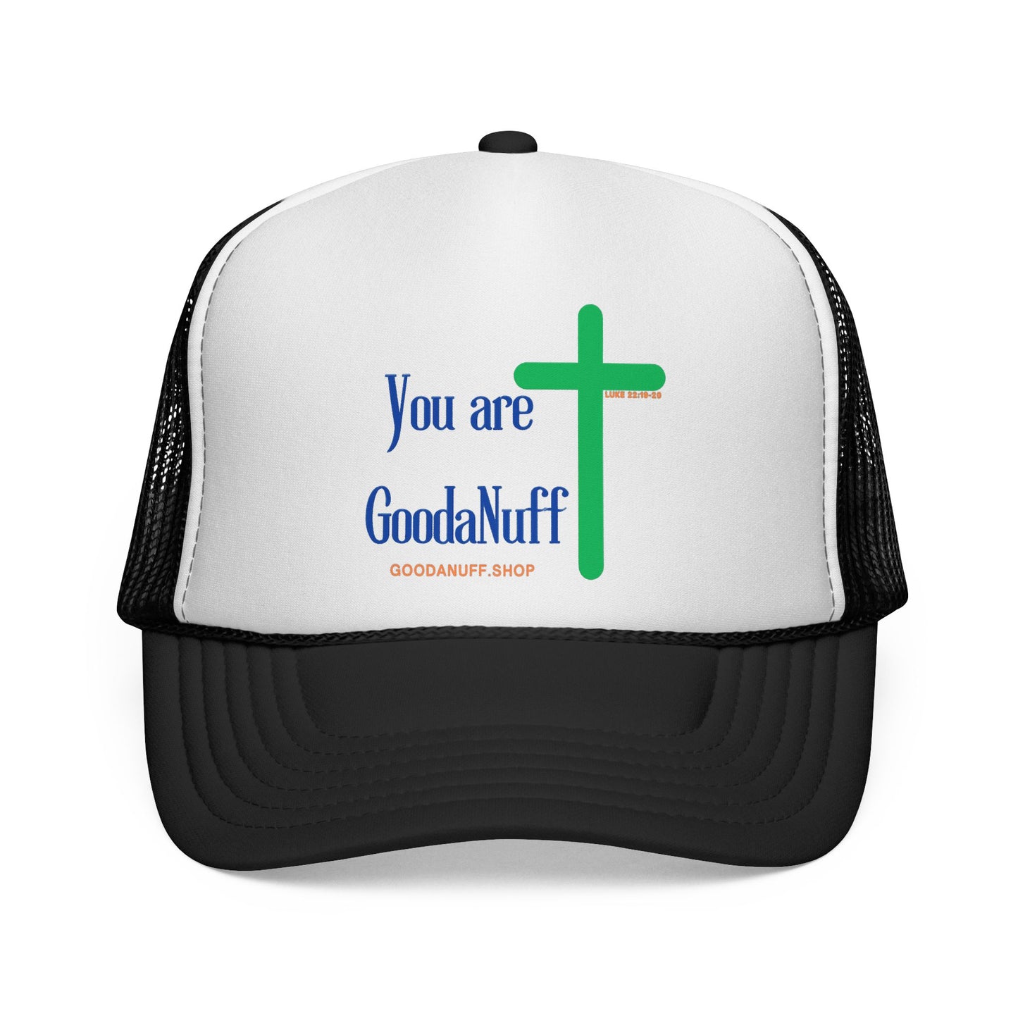 You are GoodaNuff Trucker Hat