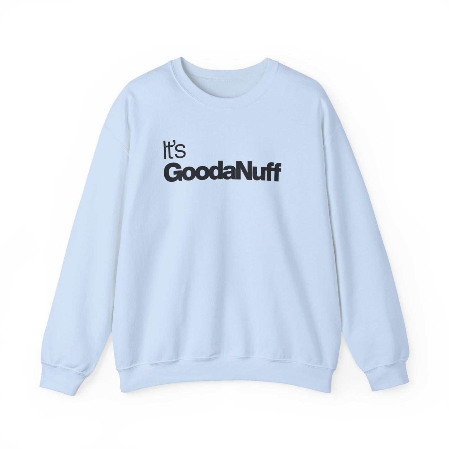 It's GoodaNuff Classic Unisex Crewneck