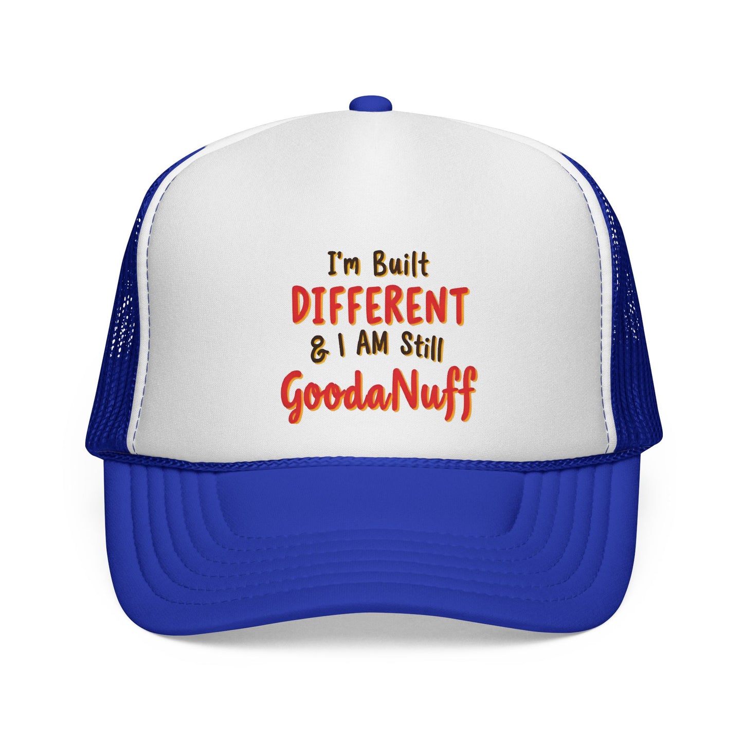 I'm Built Different & I Am still GoodaNuff Trucker Hat