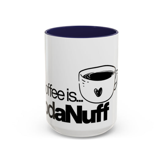 My Coffee is GoodaNuff…Coffee Mug
