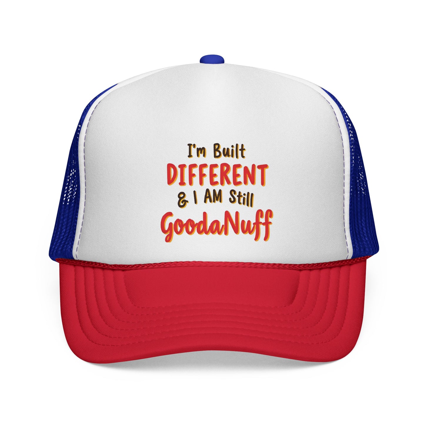 I'm Built Different & I Am still GoodaNuff Trucker Hat