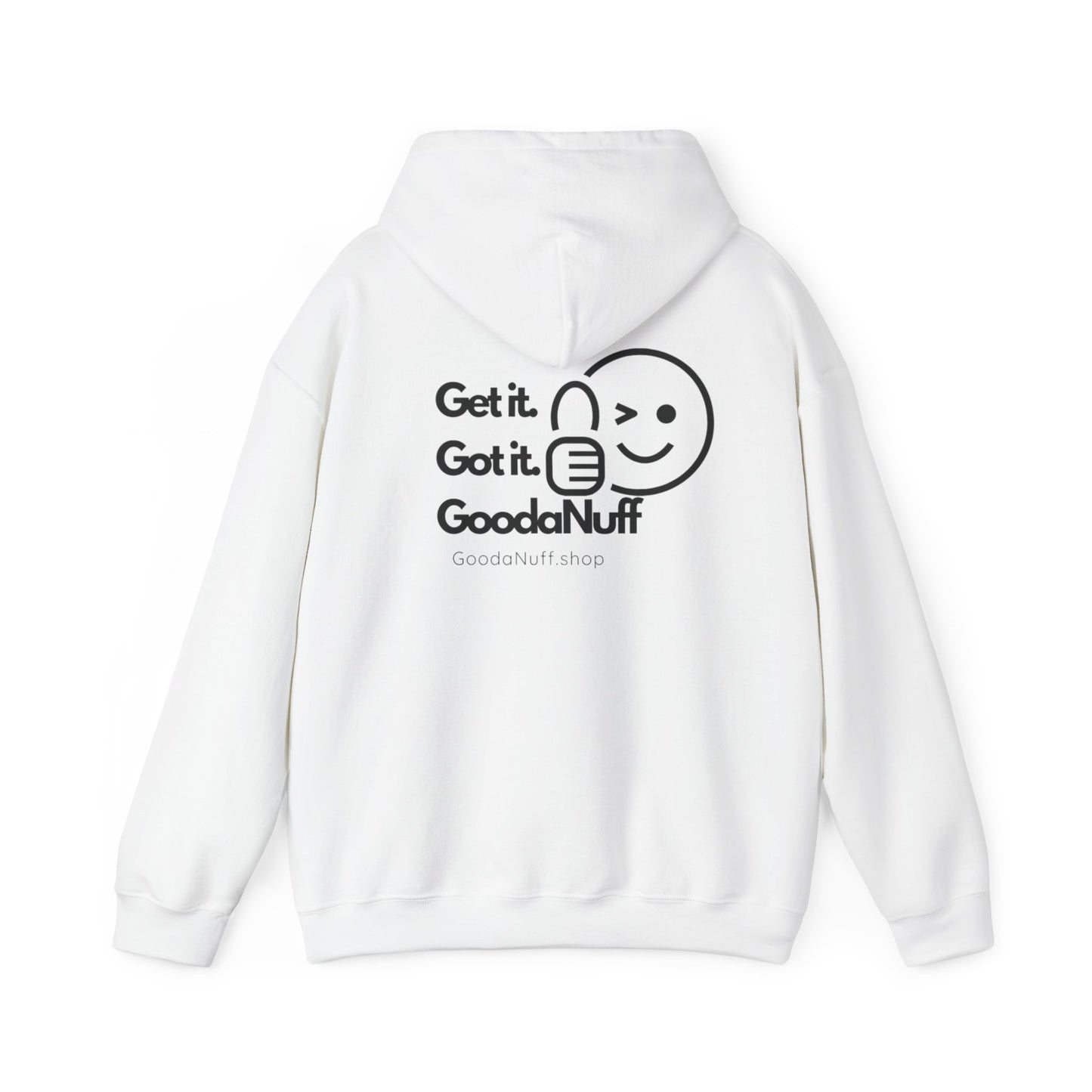 Get it. Got it. GoodaNuff Unisex Hoodie