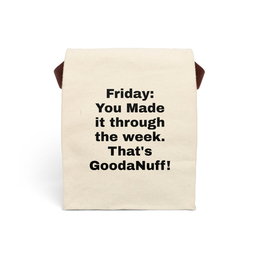 Friday: You Made it through the week. That’s GoodaNuff! Lunch Bag