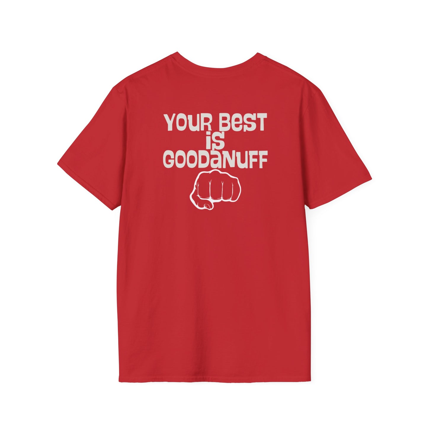 Your Best is...GoodaNuff Unisex Softstyle T-Shirt