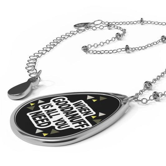 When GoodaNuff is all you Need Necklace