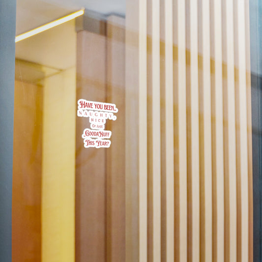Have You Been Naughty, Nice, Or Just GoodaNuff This Year? Sticker