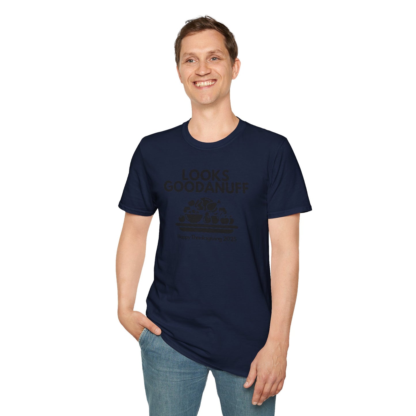 Happy Thanksgiving...GoodaNuff Unisex Softstyle T-Shirt