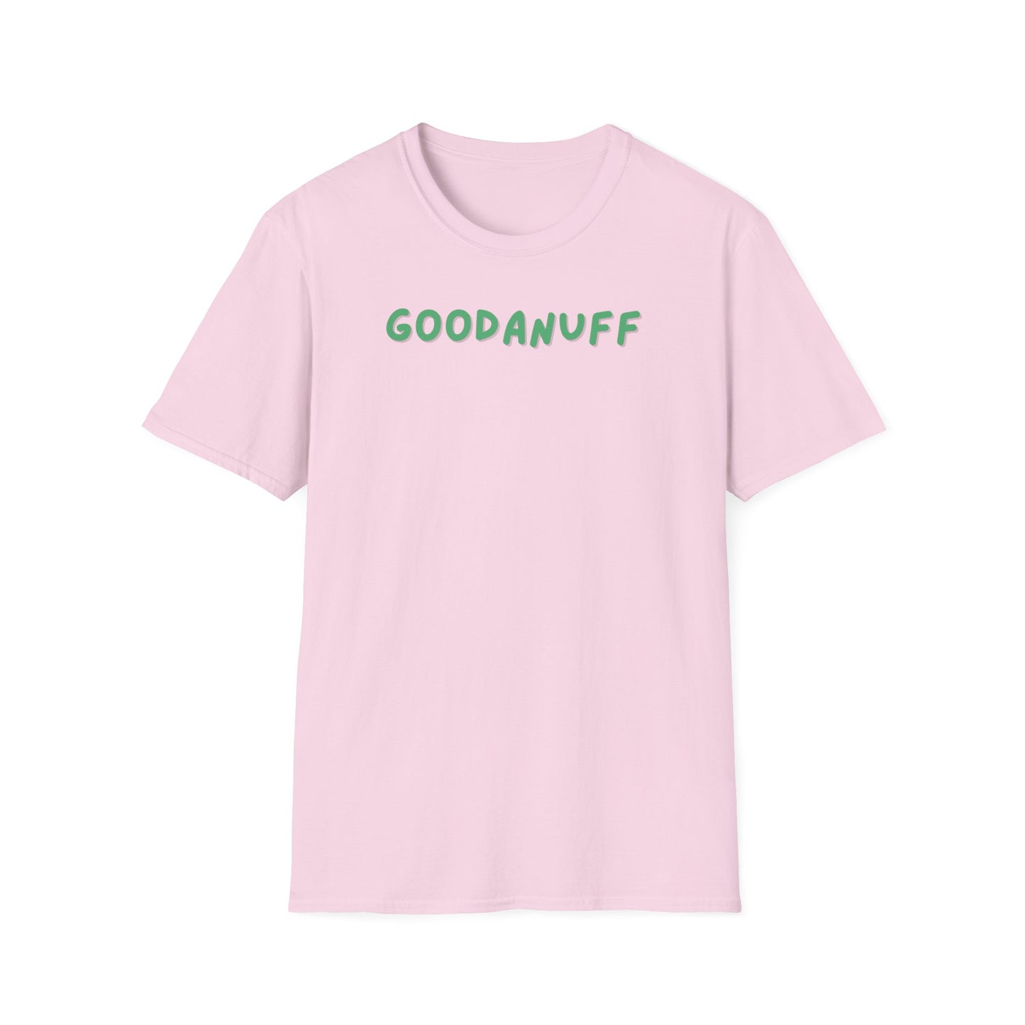 My Grades may not be Perfect...but I AM passing & that's GoodaNuff Unisex Softstyle T-Shirt