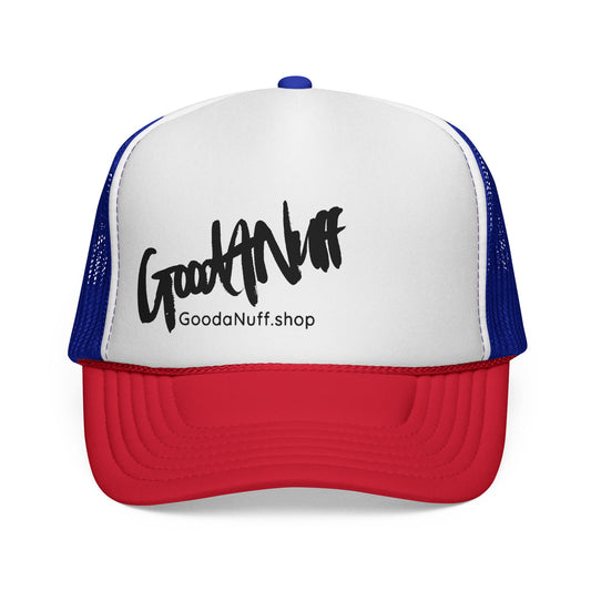 Slap it on & Call it...GoodaNuff Trucker Hat