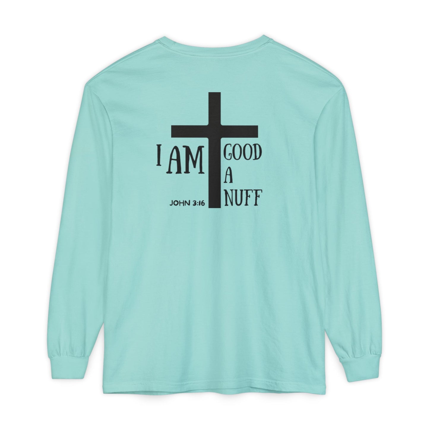 I AM GoodaNuff Unisex Long Sleeve Tee