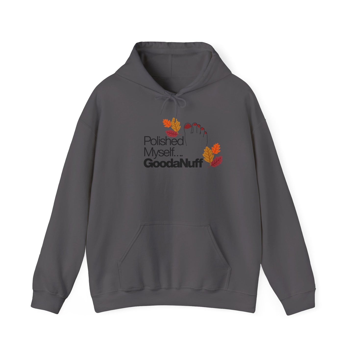 Polished Myself...GoodaNuff Fall Unisex Hoodie
