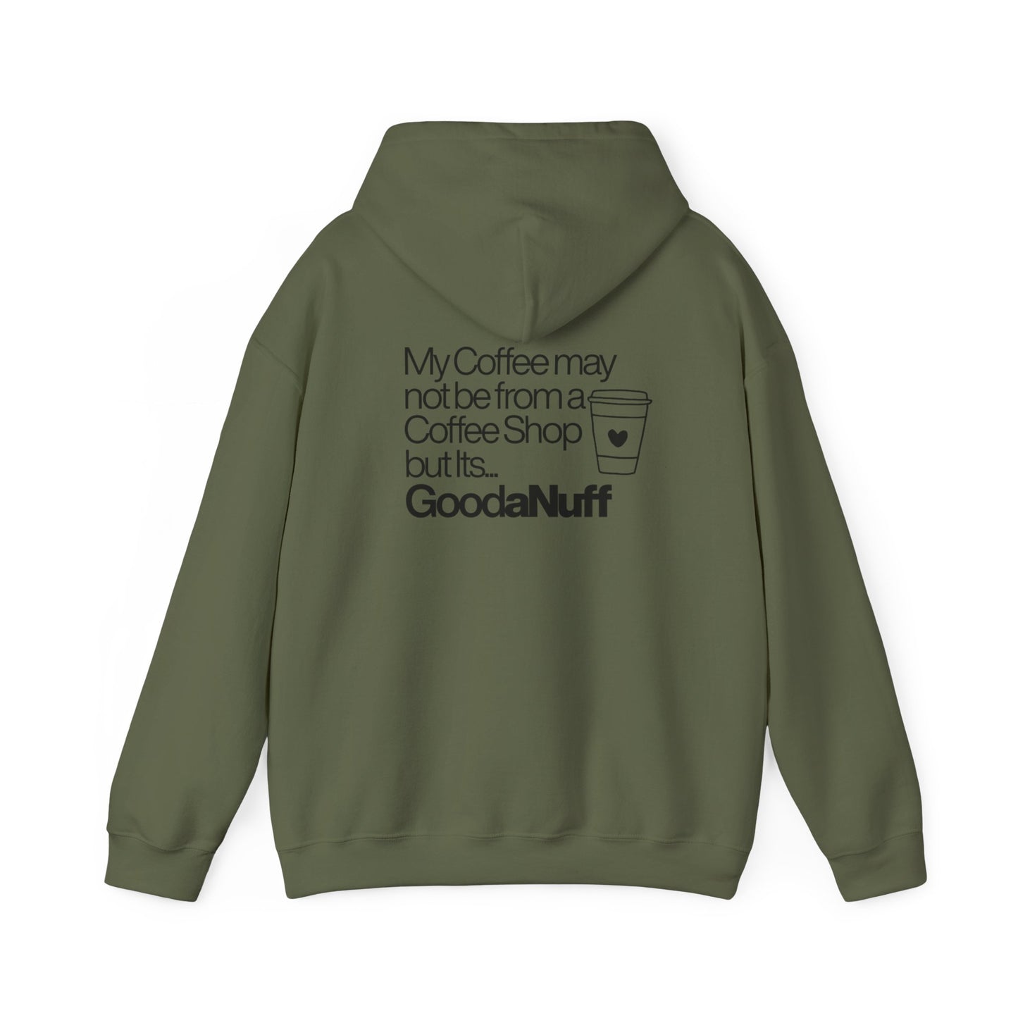 My Coffee may not be from a Coffee Shop but Its...GoodaNuff Unisex hoodie