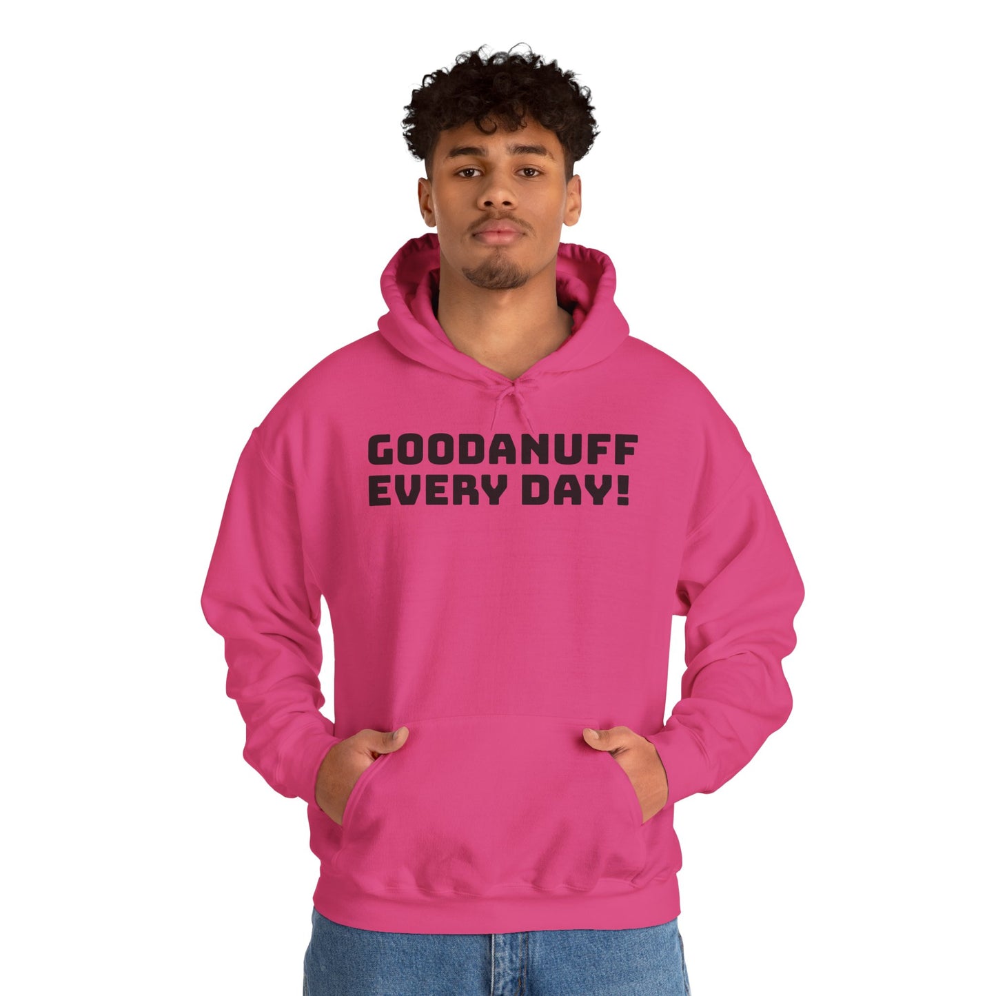 GoodaNuff Every Day! Unisex Hoodie