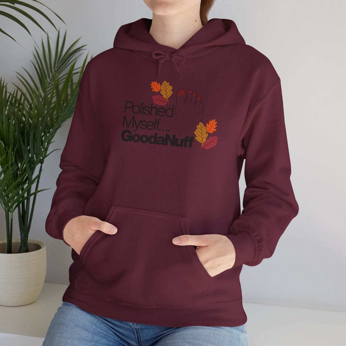Polished Myself...GoodaNuff Fall Unisex Hoodie