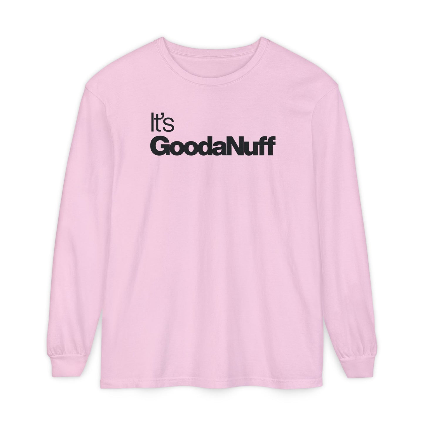 It's GoodaNuff Classic Unisex Long Sleeve Tee
