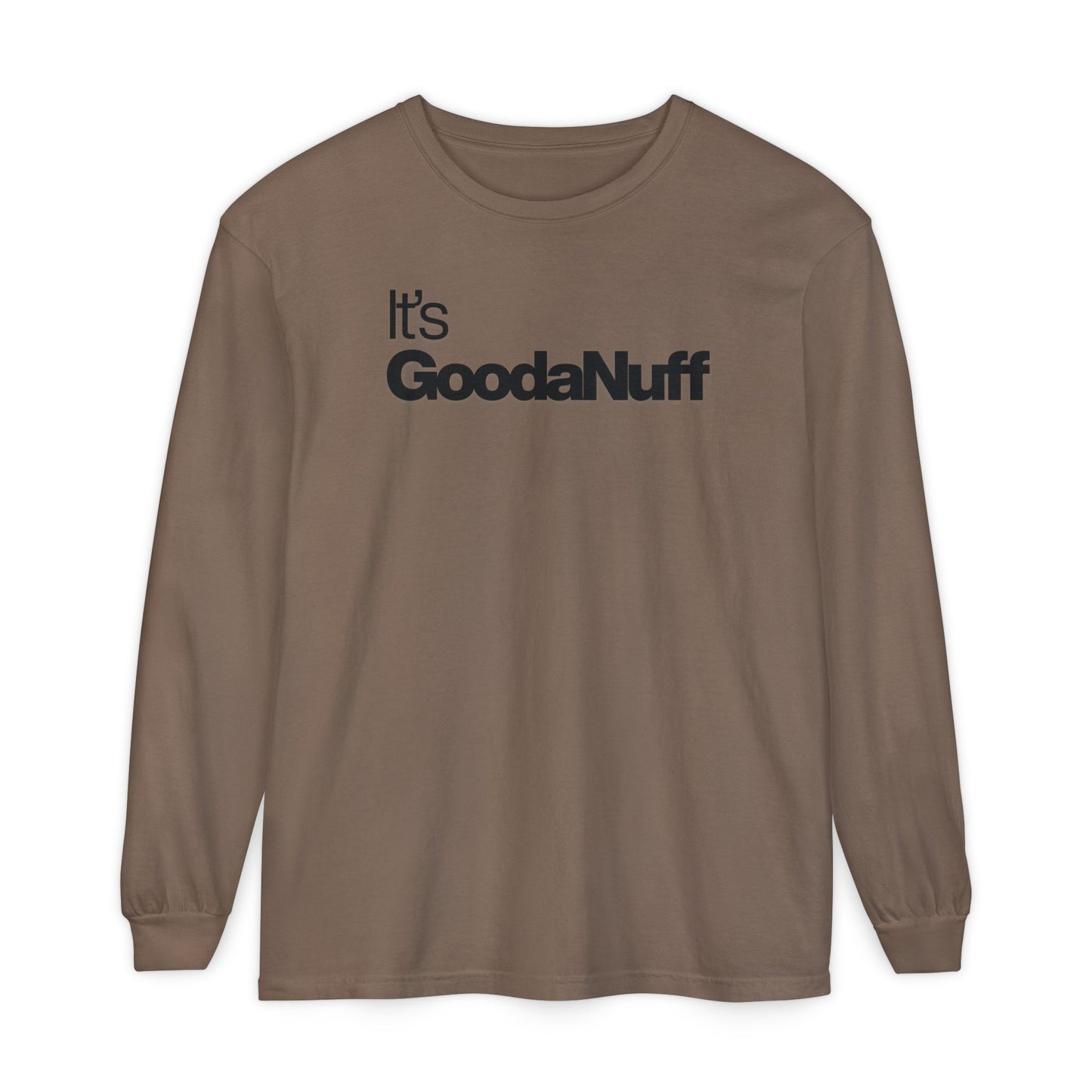 It's GoodaNuff Classic Unisex Long Sleeve Tee