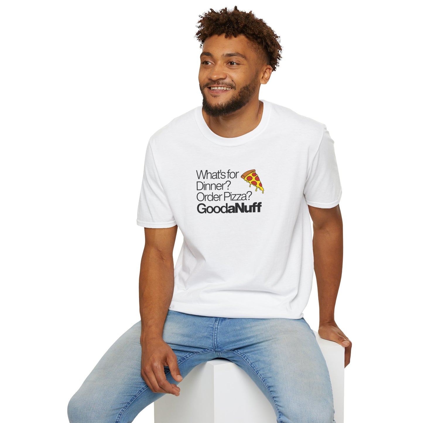 What's for Dinner? Order Pizza? GoodaNuff Unisex Softstyle T-Shirt