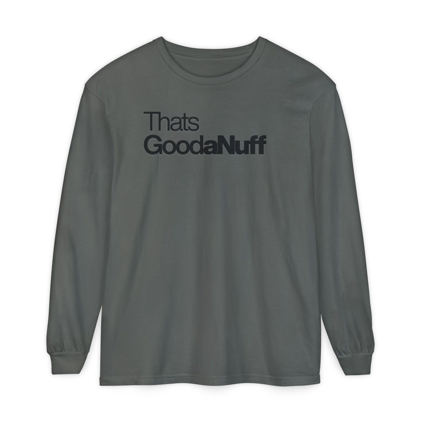 That's GoodaNuff Classic Unisex Long Sleeve Tee