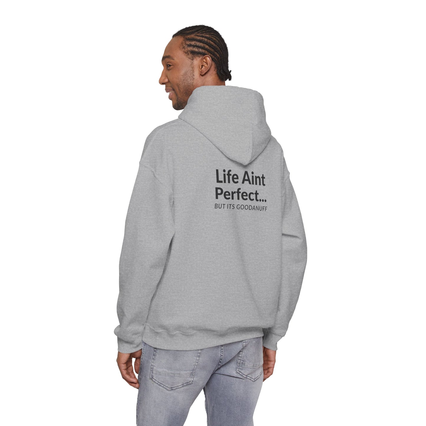 Life Aint Perfect but Its...GoodaNuff Hoodie