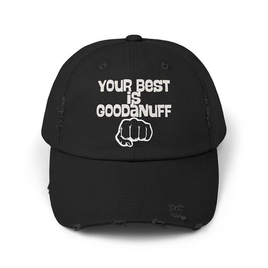 Your Best is...GoodaNuff Distressed Baseball Cap
