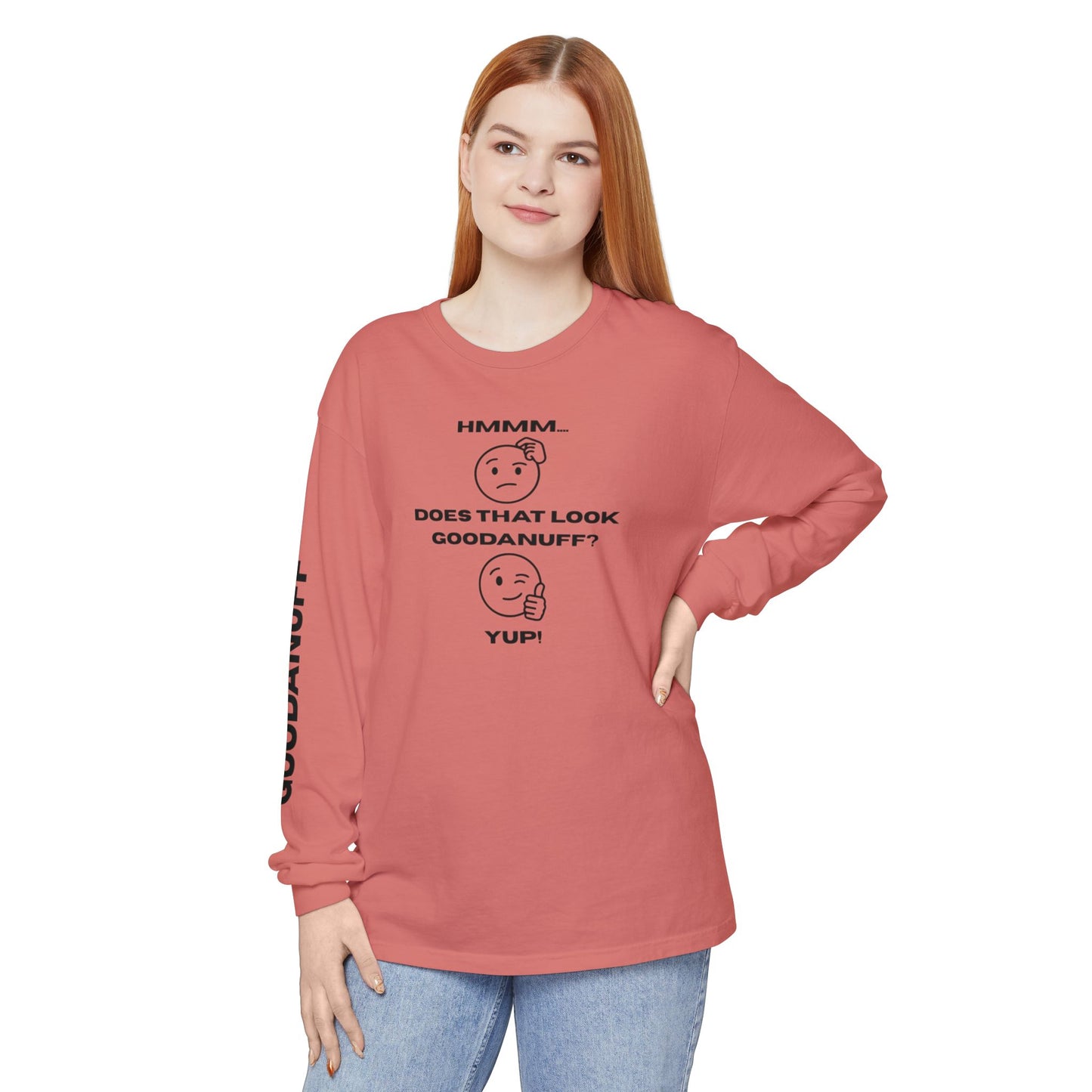 Hmmm...Does that Look GoodaNuff? Yup! Unisex Long Sleeve Tee