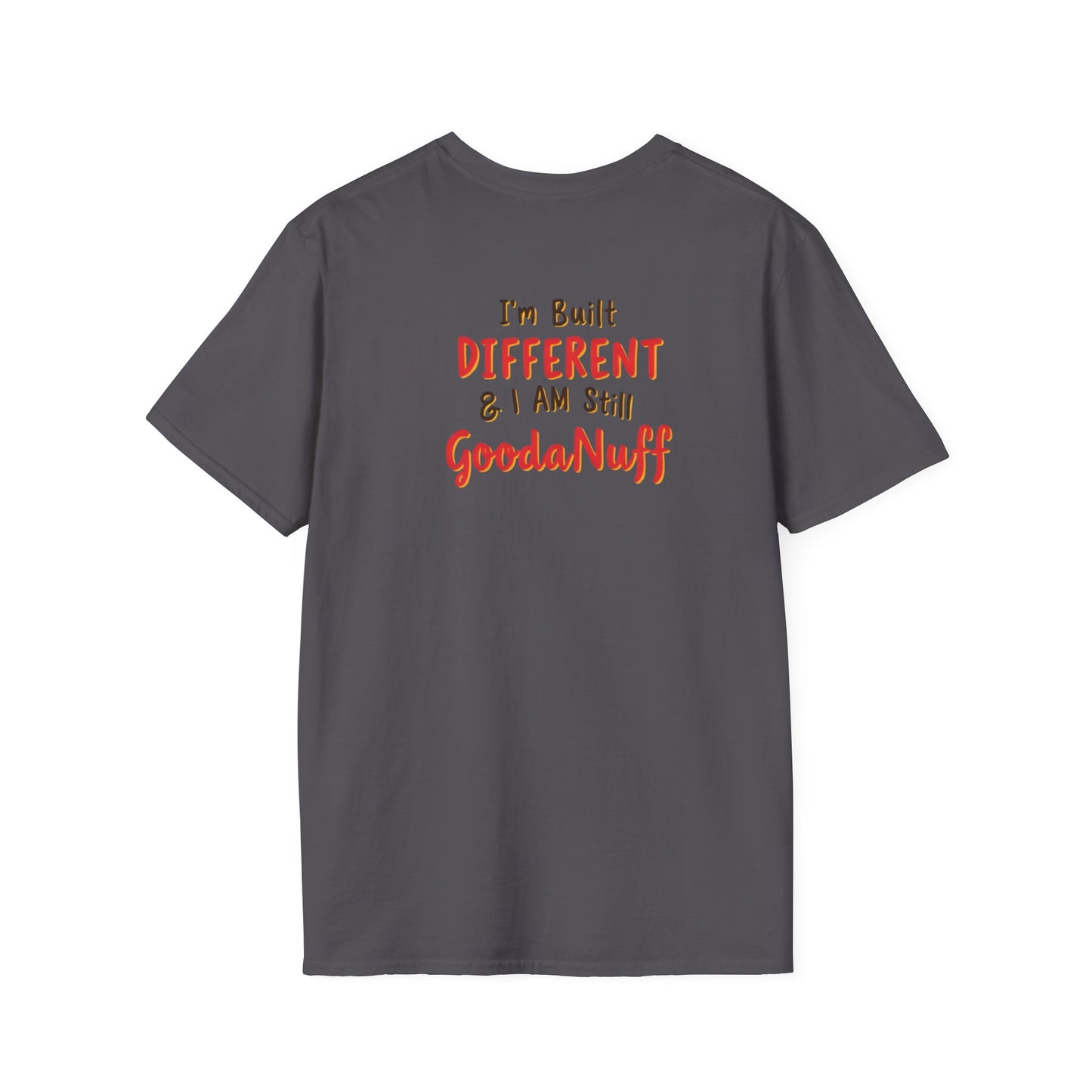 Im Built Different & I AM still GoodaNuff Unisex Softstyle T-Shirt