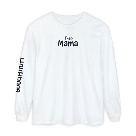 This Mama maybe Tired but she's Tough, Loving and Totally GoodaNuff Unisex Long Sleeve Tee