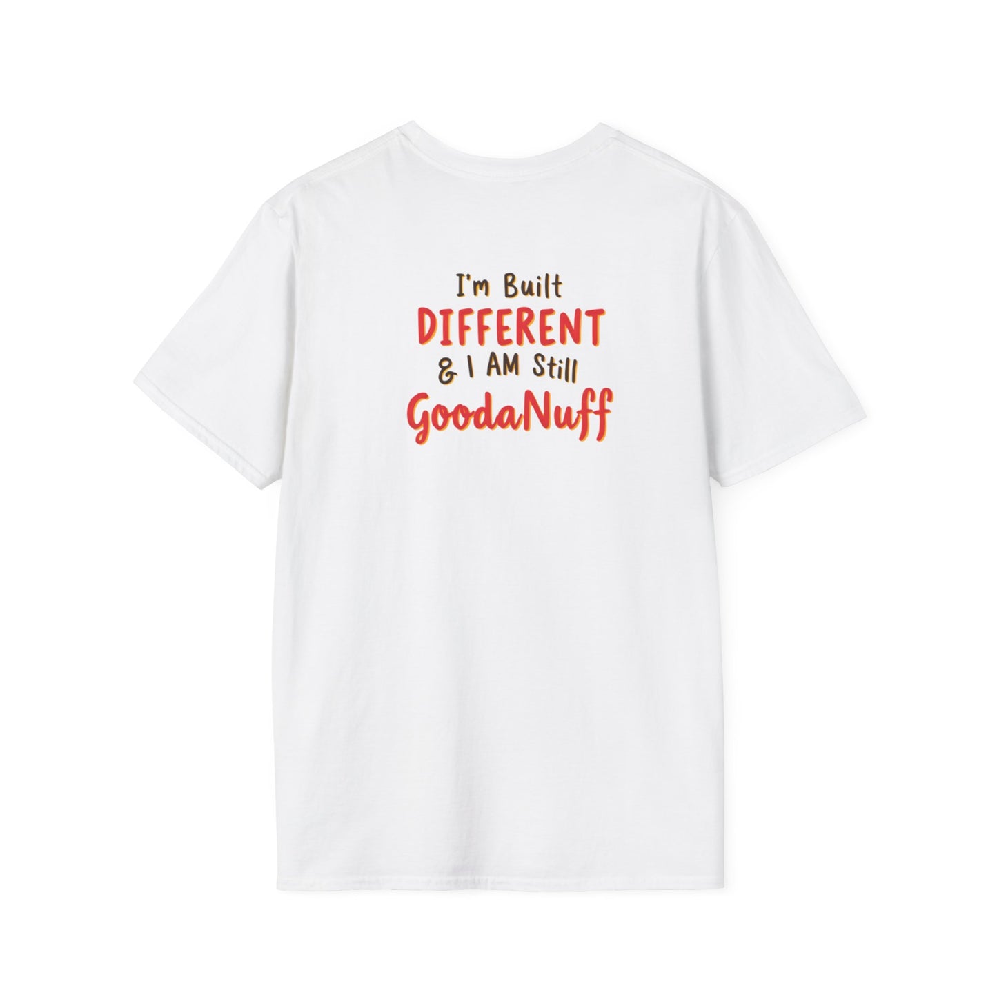 Im Built Different & I AM still GoodaNuff Unisex Softstyle T-Shirt