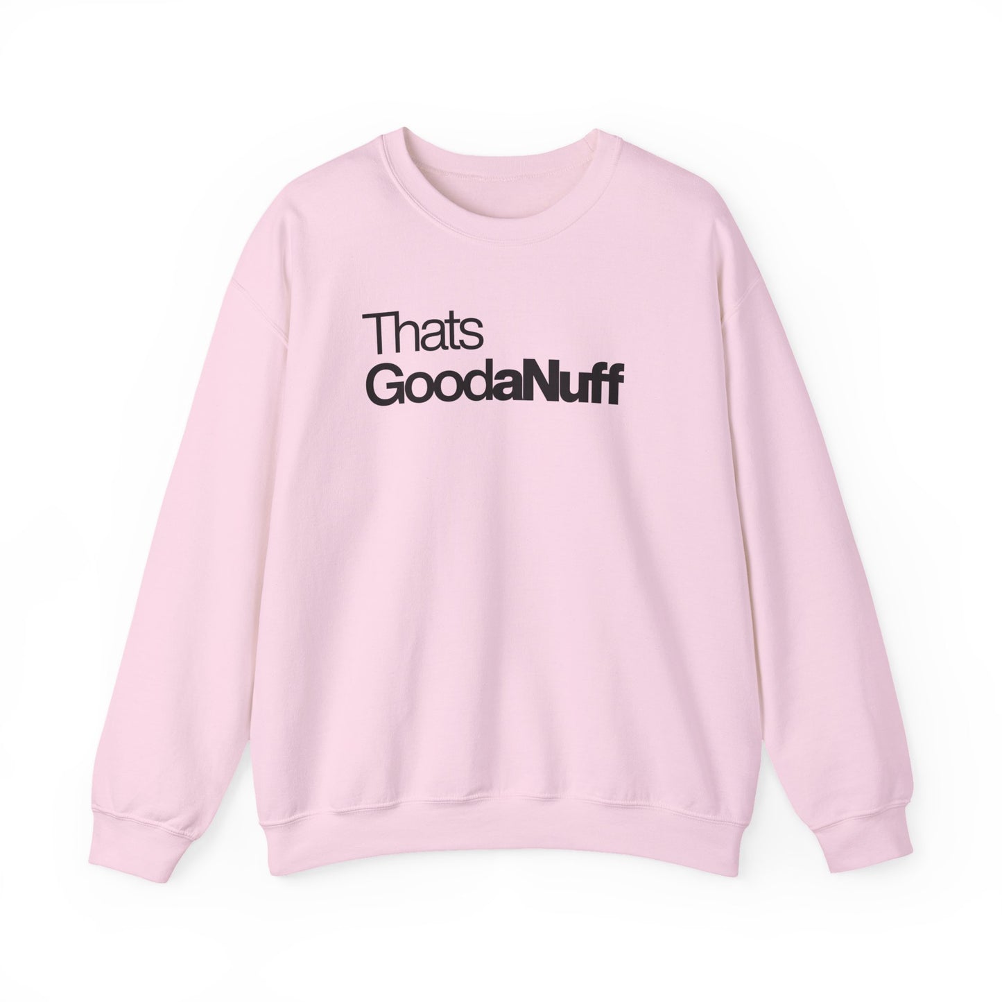 That's GoodaNuff Classic Unisex Crewneck