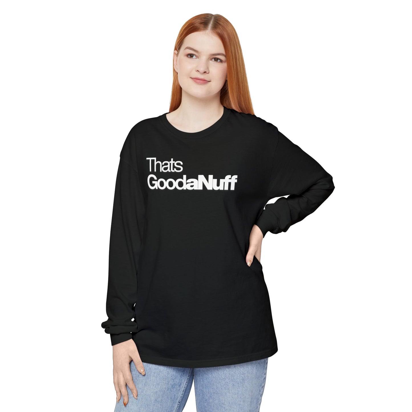 That's GoodaNuff Classic Unisex Long Sleeve Tee