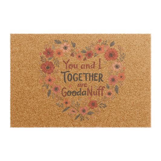 You and I Together are GoodaNuff Door Mat