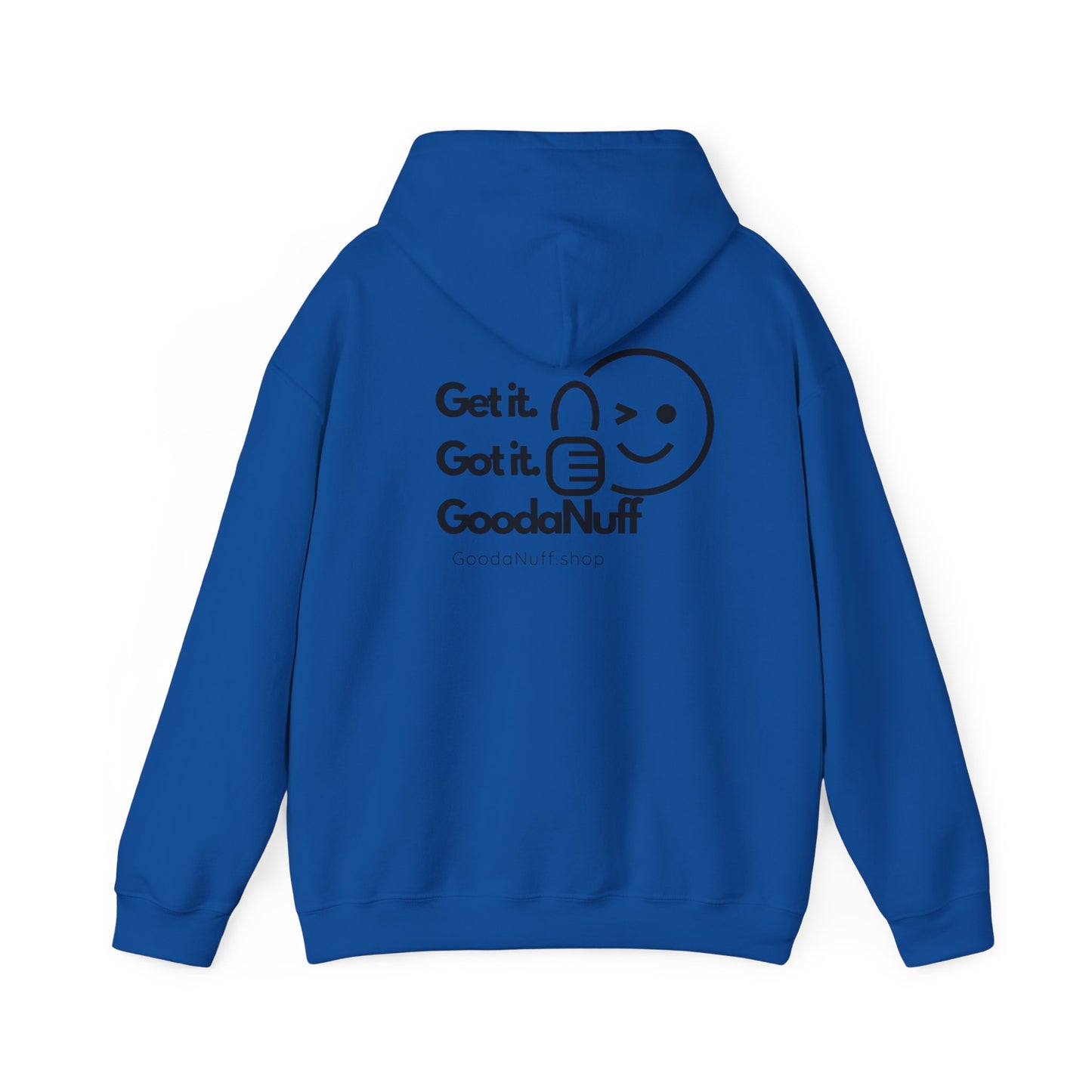 Get it. Got it. GoodaNuff Unisex Hoodie