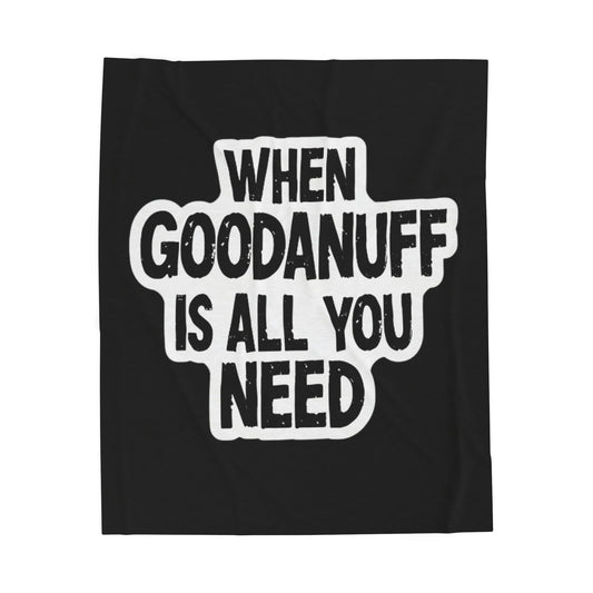 When GoodaNuff is all you Need Throw Blanket