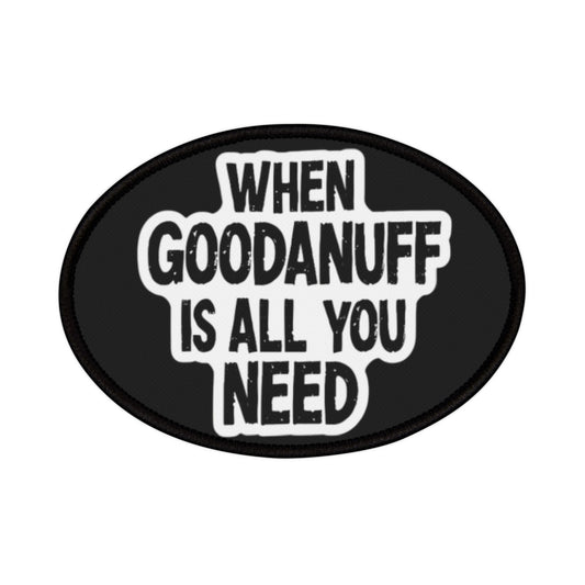 When GoodaNuff is all you Need Iron-on Patch