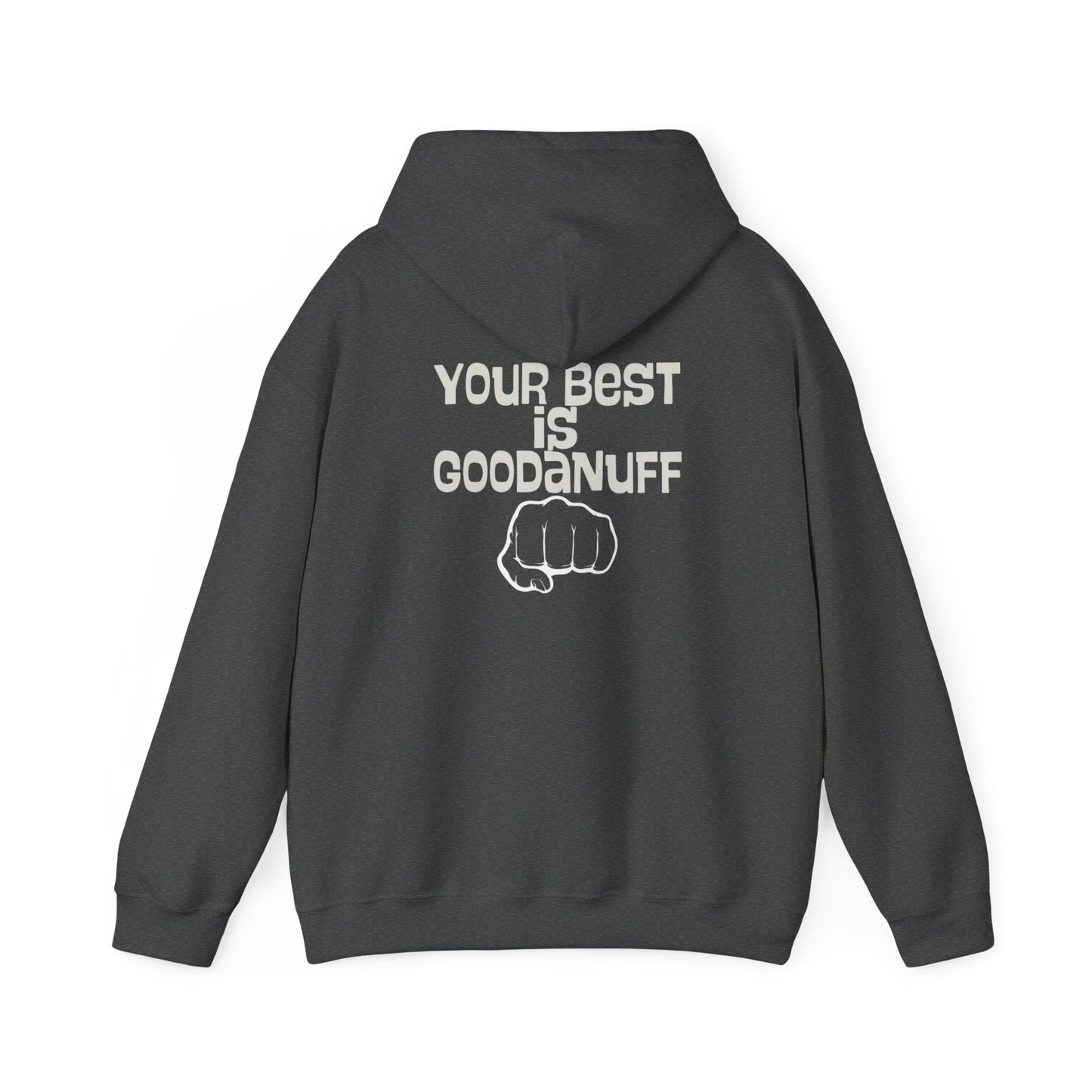 Your Best is...GoodaNuff Unisex Hoodie