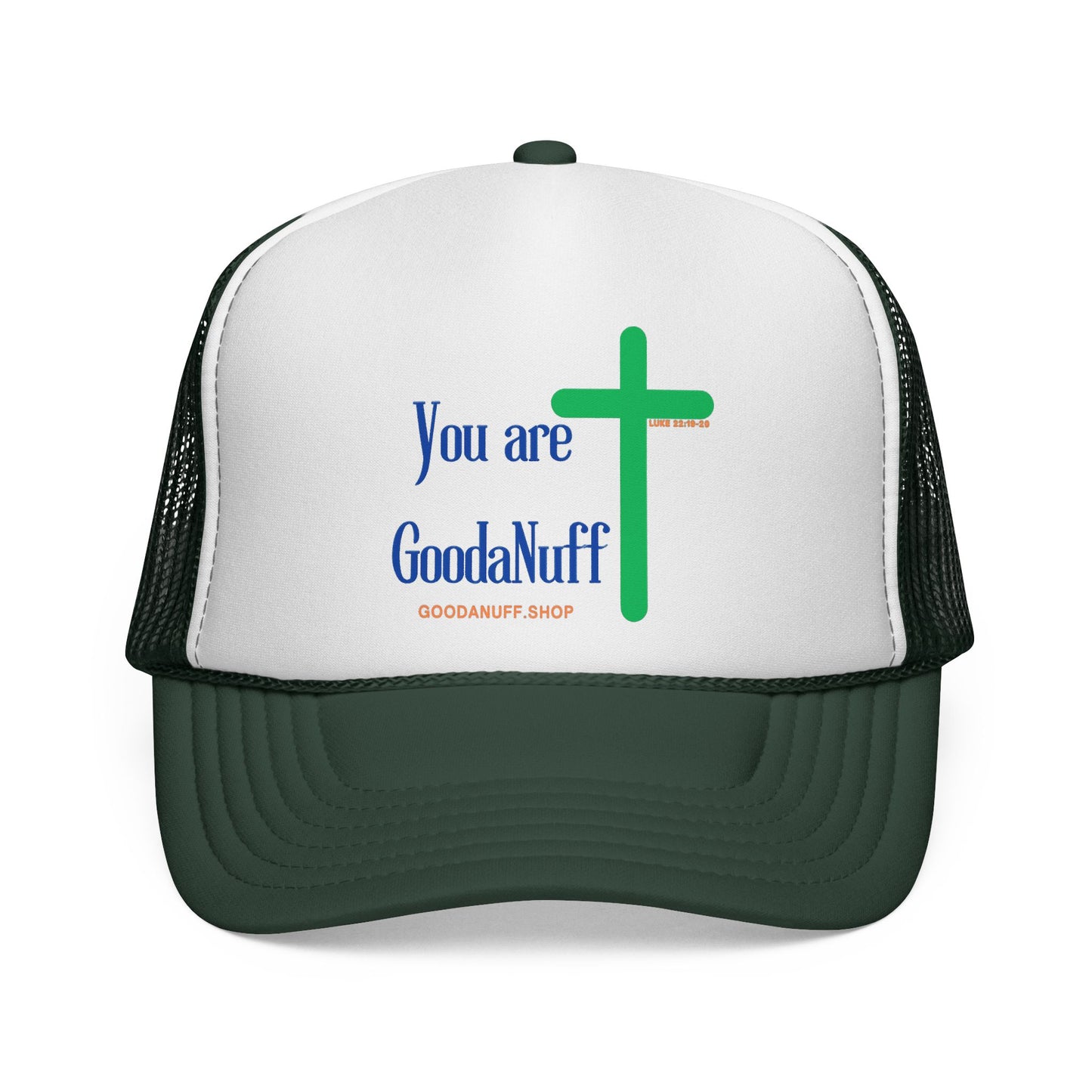 You are GoodaNuff Trucker Hat