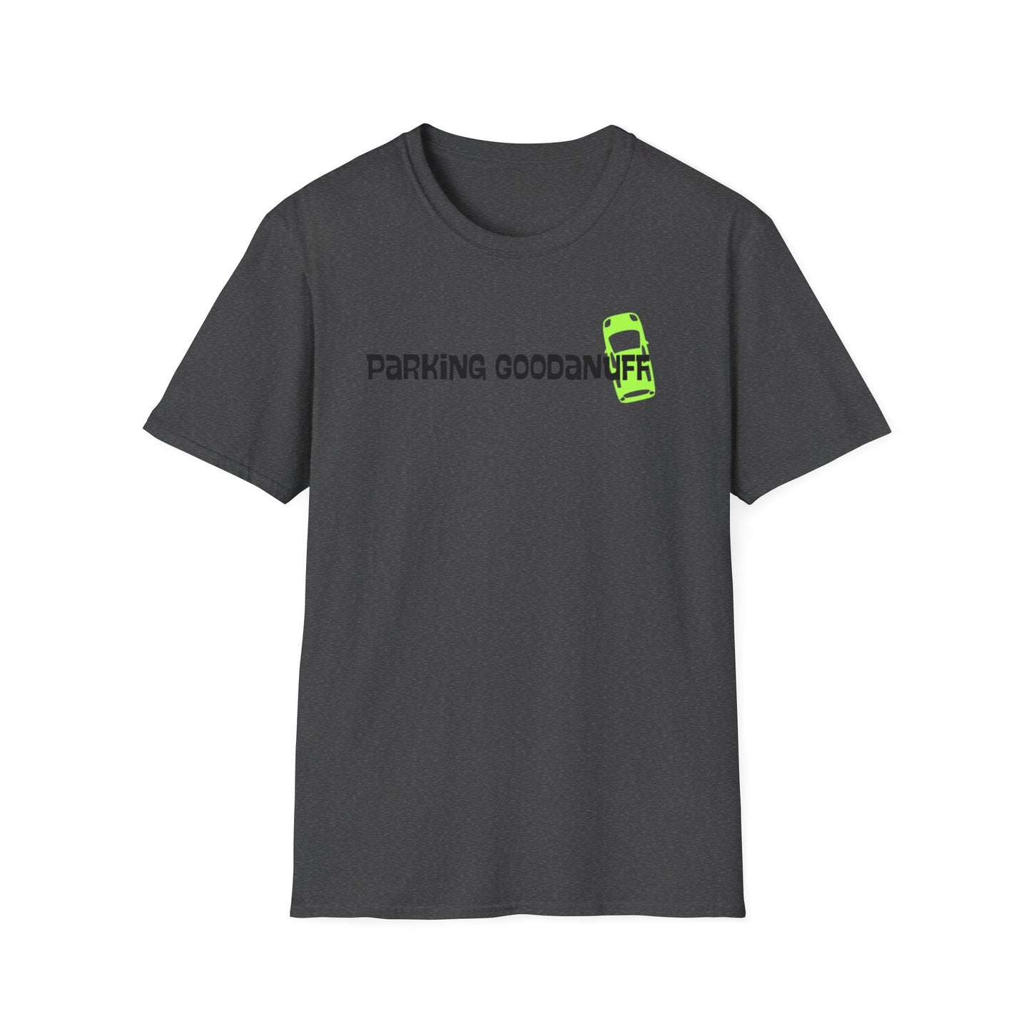 Parking…GoodaNuff Unisex Softstyle T-Shirt