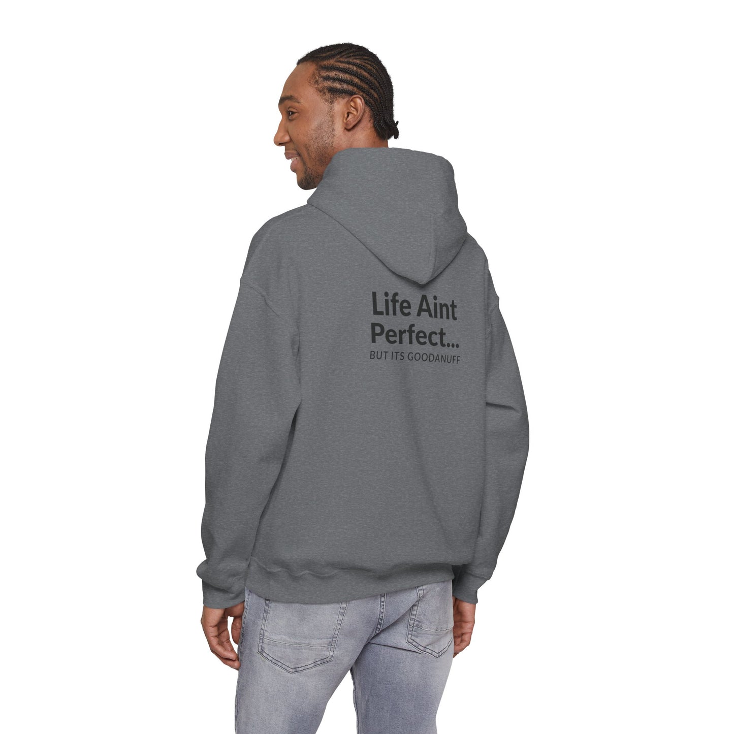 Life Aint Perfect but Its...GoodaNuff Hoodie