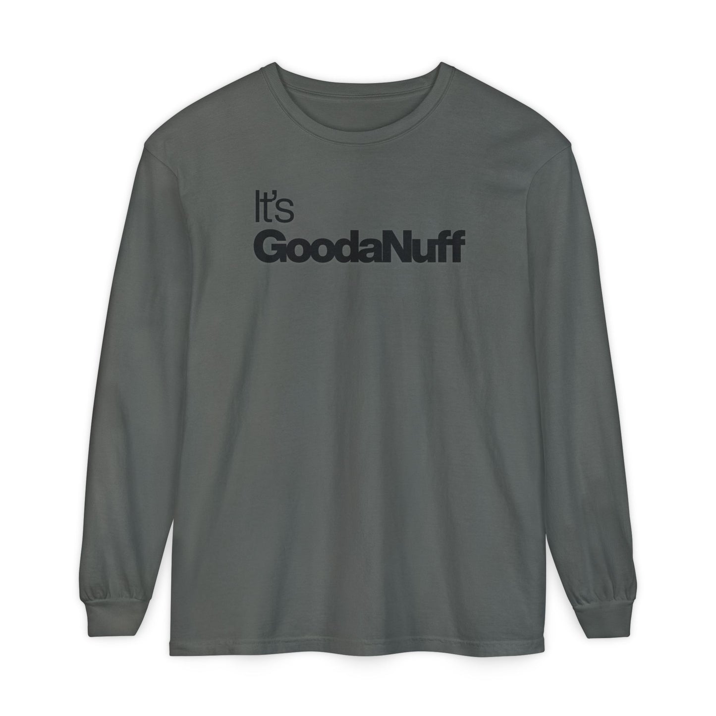 It's GoodaNuff Classic Unisex Long Sleeve Tee