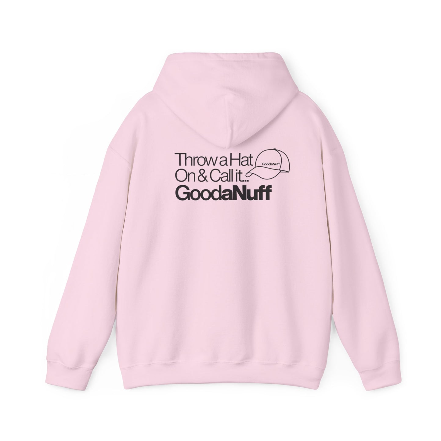 Throw a Hat on & Call it...GoodaNuff Unisex Hoodie
