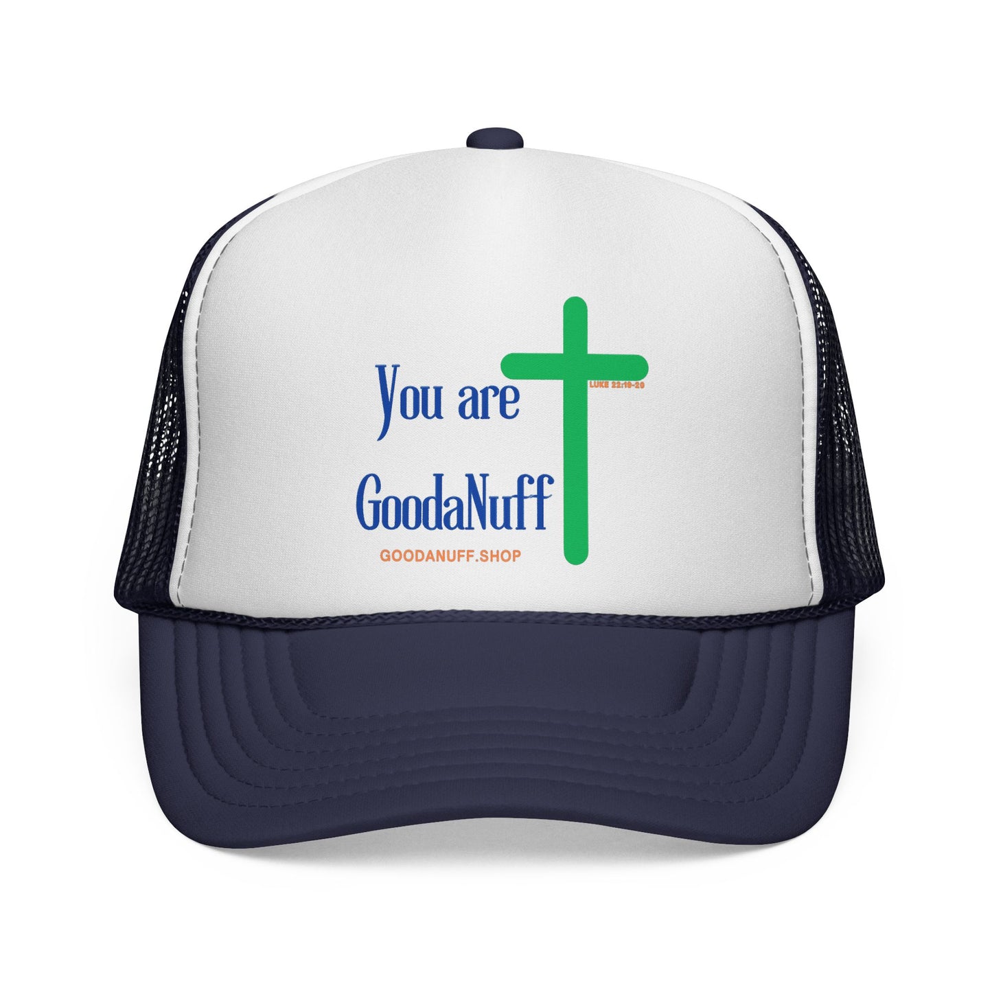 You are GoodaNuff Trucker Hat