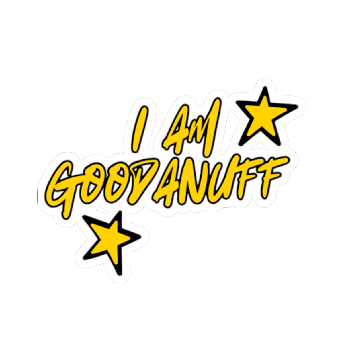 I Am GoodaNuff Sticker