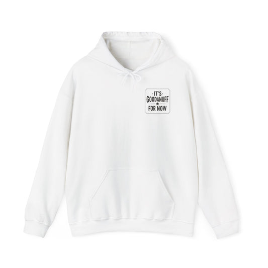 It's GoodaNuff for Now Unisex Hoodie