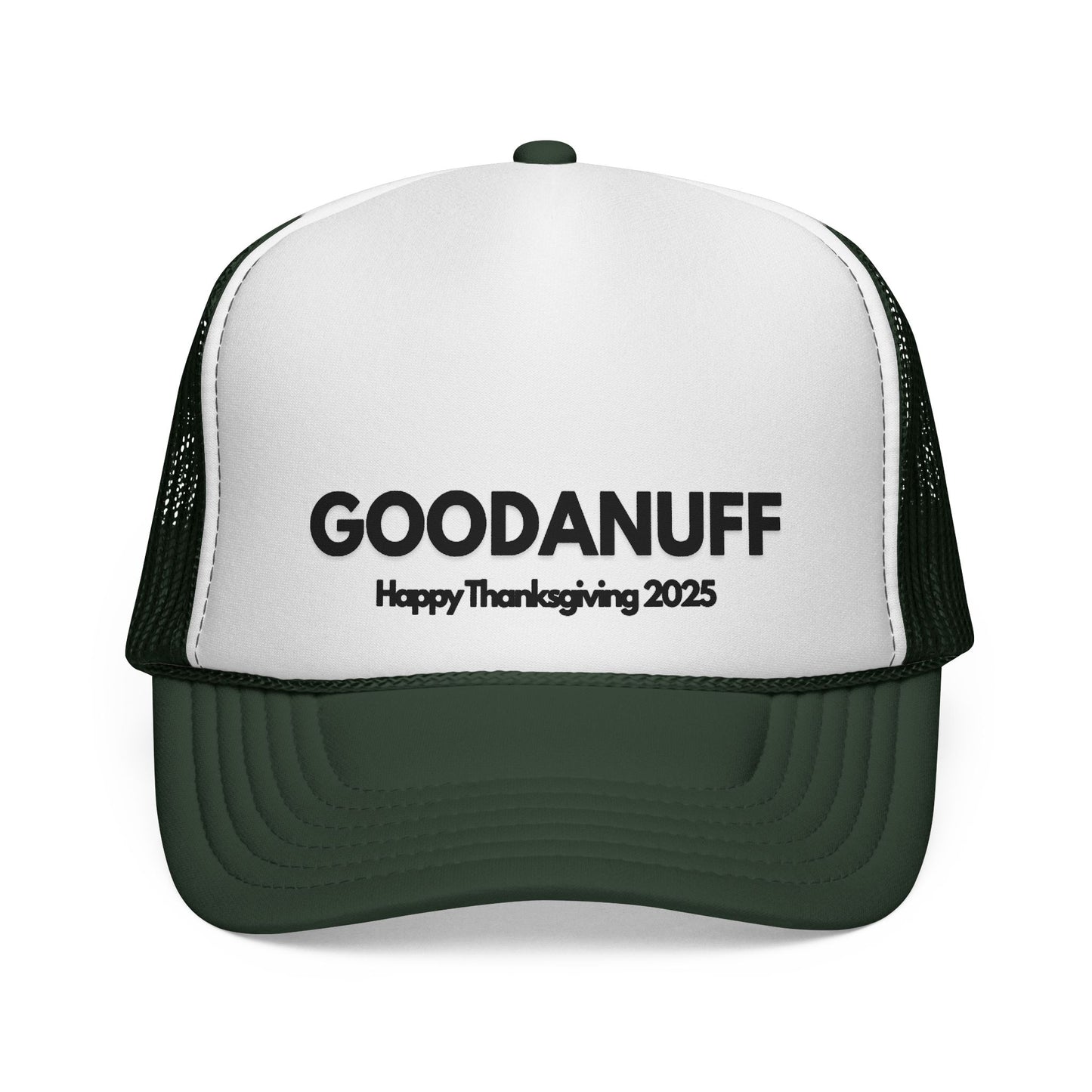 Happy Thanksgiving...GoodaNuff Trucker Hat