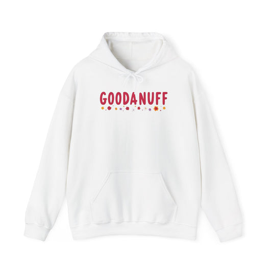 Throw a Sweatshirt on & call it GoodaNuff Unisex Hoodie
