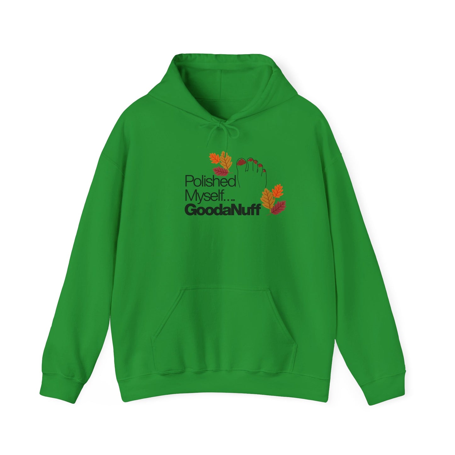 Polished Myself...GoodaNuff Fall Unisex Hoodie