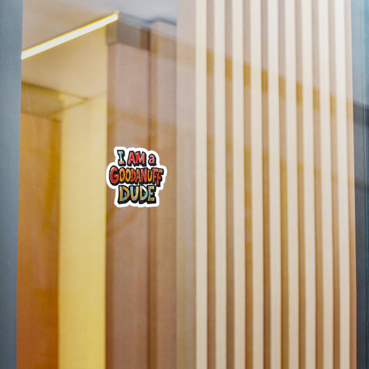 I AM a GoodaNuff Dude Sticker